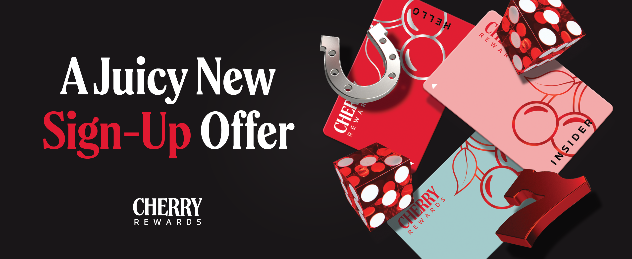 Cherry Rewards promotional graphic featuring dice, Cherry Rewards cards, and brand colors on a black background with the headline “A Juicy New Sign-Up Offer.”